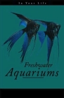 Freshwater Aquariums in Your Life Cover Image