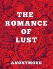 The Romance of Lust - Large Print Edition By Anonymous, Large Print Editions Cover Image