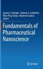 Fundamentals of Pharmaceutical Nanoscience By Ijeoma F. Uchegbu (Editor), Andreas G. Schätzlein (Editor), Woei Ping Cheng (Editor) Cover Image