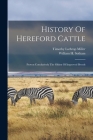 History Of Hereford Cattle: Proven Conclusively The Oldest Of Improved Breeds Cover Image