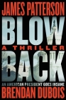 Blowback: James Patterson's Best Thriller in Years By James Patterson, Brendan DuBois Cover Image