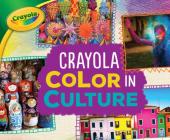 Crayola (R) Color in Culture By Mari C. Schuh Cover Image