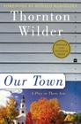 Our Town: A Play in Three Acts By Thornton Wilder Cover Image
