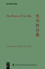 The Poetry of Cao Zhi (Library of Chinese Humanities) By Robert Joe Cutter Cover Image