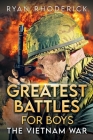 Greatest Battles for Boys: The Vietnam War Cover Image