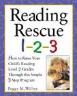 Reading Rescue 1-2-3: Raise Your Child's Reading Level 2 Grades with This Easy 3-Step Program By Peggy M. Wilber Cover Image