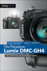 The Panasonic Lumix DMC-Gh4: The Unofficial Quintessential Guide By Brian Matsumoto Ph. D., Carol F. Roullard Cover Image