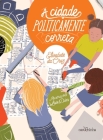 A cidade politicamente correta By Elisabete Da Cruz Cover Image