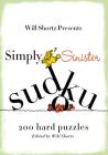 Will Shortz Presents Simply Sinister Sudoku: 200 Hard Puzzles By Will Shortz (Editor) Cover Image