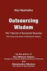 Outsourcing Wisdom: The 7 Secrets of Successful Sourcing By Atul Vashistha Cover Image