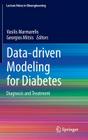 Data-Driven Modeling for Diabetes: Diagnosis and Treatment (Lecture Notes in Bioengineering) By Vasilis Marmarelis (Editor), Georgios Mitsis (Editor) Cover Image