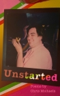 Unstarted: Poetry by Chris Michaels By Chris Michaels Cover Image