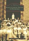 Roman Catholic Diocese of Pittsburgh (Images of America) By Mary Ann Knochel Cover Image