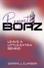 Project Boaz: Leave a Little Extra Behind By Darryl L. Claybon Cover Image