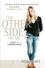 The Other Side of Me: memoir of a bipolar mind By Julie Kraft Cover Image