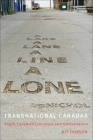 Transnational Canadas: Anglo-Canadian Literature and Globalization (Transcanada) By Kit Dobson Cover Image