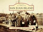 San Juan Island (Postcards of America (Looseleaf)) By Mike Vouri, Julia Vouri, San Juan Historical Society Cover Image
