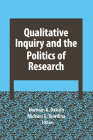 Qualitative Inquiry and the Politics of Research (Intl Congress of Qualitative Inquiry #10) Cover Image