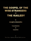 THE GOSPEL OF THE WISE-STRANGERS OR THE KAILEDY [Colour Format] By A. Micah Hill Dezert-Owl Cover Image
