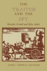 The Traitor and the Spy: Benedict Arnold and John André (New York Classics) By James Flexner Cover Image