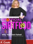 Unofficial Sirtfood Diet: Why Your Diet Failed! What Those Who Follow It Successfully Actually Do! Lose Fat and Free Your Skinny Gene. Cover Image