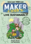 Maker Comics: Live Sustainably! By Angela Boyle, Les McClaine (Illustrator) Cover Image