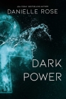 Dark Power (Darkhaven Saga #8) By Danielle Rose Cover Image