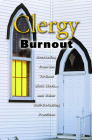 Clergy Burnout: Recovering from the 70-Hour Week...and Other Self-Defeating Practices (Prisms) By John Frederick Lehr Cover Image