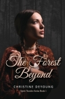 The Forest Beyond: Spirit Traveler Series By Christine DeYoung Cover Image
