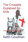 The Crusades Explained for Kids: The English Reading Tree By Keith Goodman Cover Image