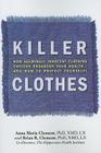 Killer Clothes: How Seemingly Innocent Clothing Choices Endanger Your Health... and How to Protect Yourself! By Brian Clement, Anna Marie Clement Cover Image
