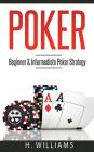 Poker: Beginner & Intermediate Poker Strategy Cover Image