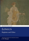 Longus: Daphnis and Chloe (Aris and Phillips Classical Texts) Cover Image