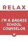 Relax I'm A Badass School Counselor: Red And White Meds School Counselor Notebook Gift By Professions Gifts Publisher Cover Image