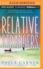 Relative Strangers By Paula Garner, Lauren Ezzo (Read by) Cover Image