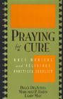 Praying for a Cure: When Medical and Religious Practices Conflict (Point/Counterpoint: Philosophers Debate Contemporary Issues) Cover Image