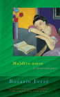 Maldito amor / Sweet Diamond Dust By Rosario Ferré Cover Image