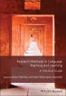 Research Methods in Language Teaching and Learning: A Practical Guide (Guides to Research Methods in Language and Linguistics) By Kenan Dikilitas (Editor), Kate Mastruserio Reynolds (Editor), Li Wei (Editor) Cover Image