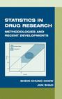 Statistics in Drug Research: Methodologies and Recent Developments (Chapman & Hall/CRC Biostatistics #10) By Shein-Chung Chow, Jun Shao Cover Image