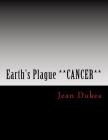 Earth's Plague **CANCER** by JEAN DUKES: ***Brain Cancer*** Cover Image