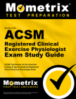 ACSM RCEP Exam Secrets Study Guide: ACSM Test Review for the American College of Sports Medicine Registered Clinical Exercise Physiologist Exam (Mometrix Secrets Study Guides) Cover Image