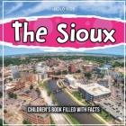 The Sioux: Children's Book Filled With Facts By Bold Kids Cover Image