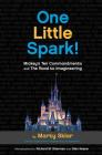 One Little Spark!: Mickey's Ten Commandments and The Road to Imagineering Cover Image