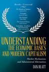 Understanding the Economic Basics and Modern Capitalism: Market Mechanisms and Administered Alternatives By Dan Blatt Cover Image