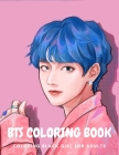 BTS Coloring Book: Stress Relief with BTS Jin, RM, JHope, Suga, Jimin, V, Jungkook Coloring Books for ARMY and KPOP Adults & Teenagers Pa By Bts Press Cover Image