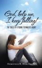 God, help me, I keep falling!: The cries of a young teenager's heart By Demetria R. Harper Ma Cover Image