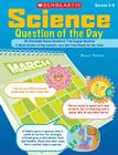 Science Question of the Day: 180 Standards-Based Questions That Engage Students in Quick Review of Key Content—and Get Them Ready for the Tests By Nancy Finton Cover Image