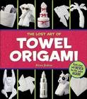 The Lost Art of Towel Origami By Alison Jenkins, Ivy Press Cover Image