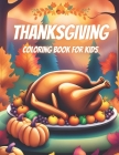 Thanksgiving Coloring Book for Kids: Colorful Fun and Thanksgiving Facts for Young Explorers Cover Image