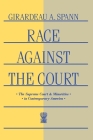 Race Against the Court: The Supreme Court and Minorities in Contemporary America By Girardeau A. Spann Cover Image